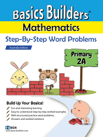 Basics Builders Mathematics Step-By-Step Word Problems For Second Grade / Grade 2 / Primary 2 Book A (Singapore Math) (Joseph D. Lee)