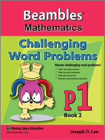 Beambles Mathematics Challenging Word Problems For First Grade / Grade 1 / Primary 1 Book 2 (Singapore Math) (Joseph D. Lee) Beambles Mathematics Challenging Word Problems For First Grade / Grade 1 / Primary 1 Book 2 (Singapore Math) (Joseph D. Lee)