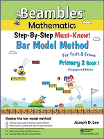 Beambles Mathematics Bar Model Method For Second Grade / Grade 2 / Primary 2 Book 1 (Singapore Math) (Joseph D. Lee) Beambles Mathematics Bar Model Method For Second Grade / Grade 2 / Primary 2 Book 1 (Singapore Math) (Joseph D. Lee)