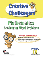 Creative Challengers Mathematics Challenging Word Problems For First Grade / Grade 1 / Primary 1 Book B Creative Challengers Mathematics Challenging Word Problems For First Grade / Grade 1 / Primary 1 Book B