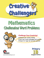 Creative Challengers Mathematics Challenging Word Problems For First Grade / Grade 1 / Primary 1 Book B Creative Challengers Mathematics Challenging Word Problems For First Grade / Grade 1 / Primary 1 Book B