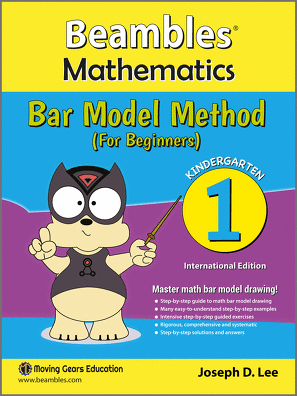Beambles Mathematics Bar Model Method For Beginners For Kindergarten / Preschool Book 1 (Singapore Math) (Joseph D. Lee)