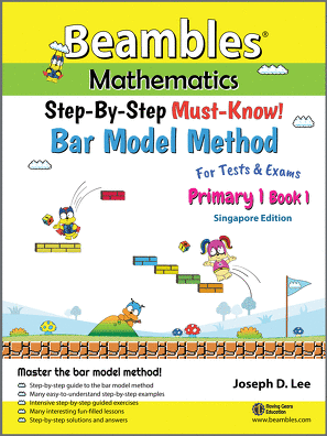 Beambles Mathematics Bar Model Method For First Grade / Grade 1 / Primary 1 Book 1 (Singapore Math) (Joseph D. Lee)