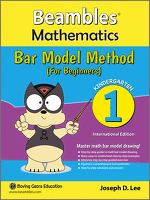 Beambles Mathematics Bar Model Method For Beginners For Kindergarten / Preschool Book 1 (Singapore Math) (Joseph D. Lee)