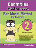 Beambles Mathematics Bar Model Method For Beginners For Pre-Kindergarten / Nursery Book 2 (Singapore Math) (Joseph D. Lee)