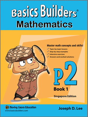 Basics Builders Mathematics Step-By-Step Practice For Second Grade / Grade 2 / Primary 2 Book 1 (Singapore Math) (Joseph D. Lee)