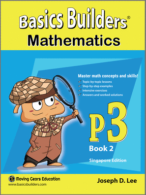 Basics Builders Mathematics Step-By-Step Practice For Third Grade / Grade 3 / Primary 3 Book 2 (Singapore Math) (Joseph D. Lee)