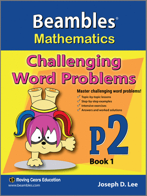 Beambles Mathematics Challenging Word Problems For Second Grade / Grade 2 / Primary 2 Book 1 (Singapore Math) (Joseph D. Lee)