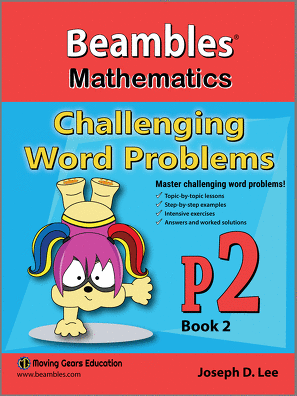 Beambles Mathematics Challenging Word Problems For Second Grade / Grade 2 / Primary 2 Book 2 (Singapore Math) (Joseph D. Lee)