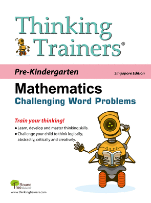 Thinking Trainers Mathematics Challenging Word Problems For Pre-Kindergarten / Nursery (Singapore Math) (Joseph D. Lee)